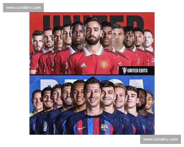 曼联对阵巴萨欧冠经典对决 两队鏖战再掀欧洲足坛风暴